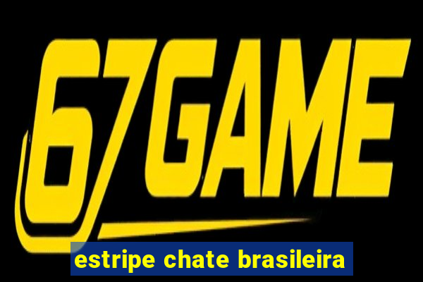 estripe chate brasileira